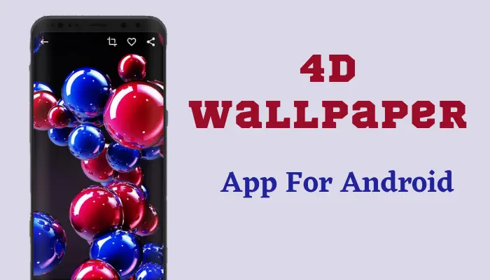 Best 4D Wallpaper App For Android