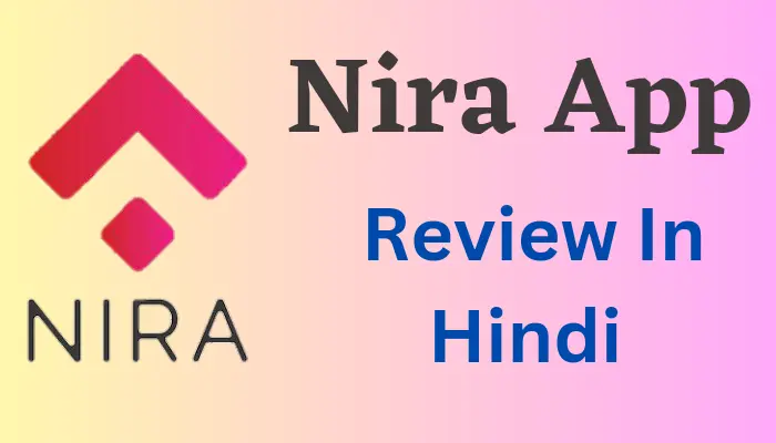 Nira Loan App Review In Hindi